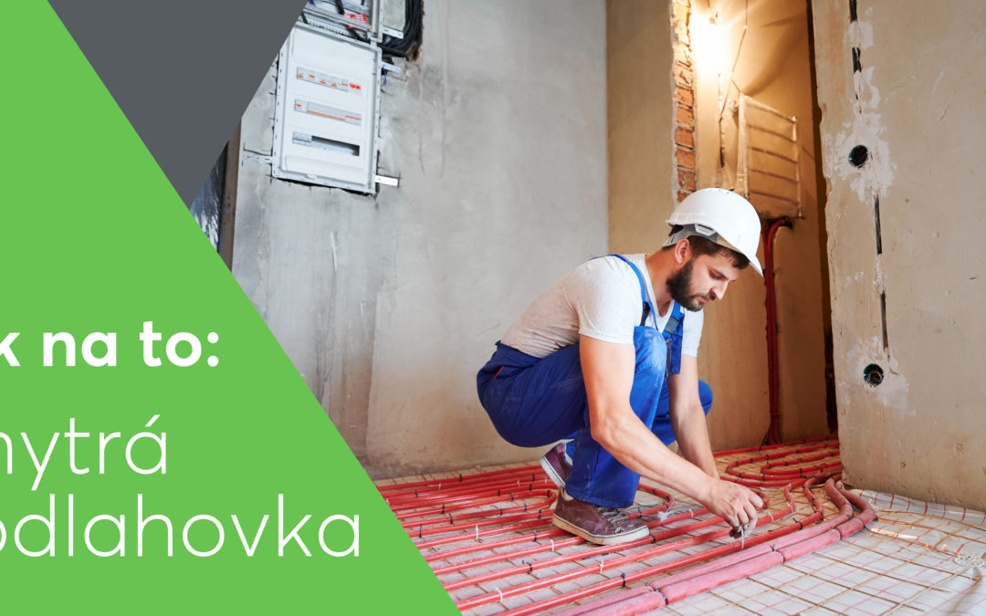 Chytré podlahové topení – dobrý byznys