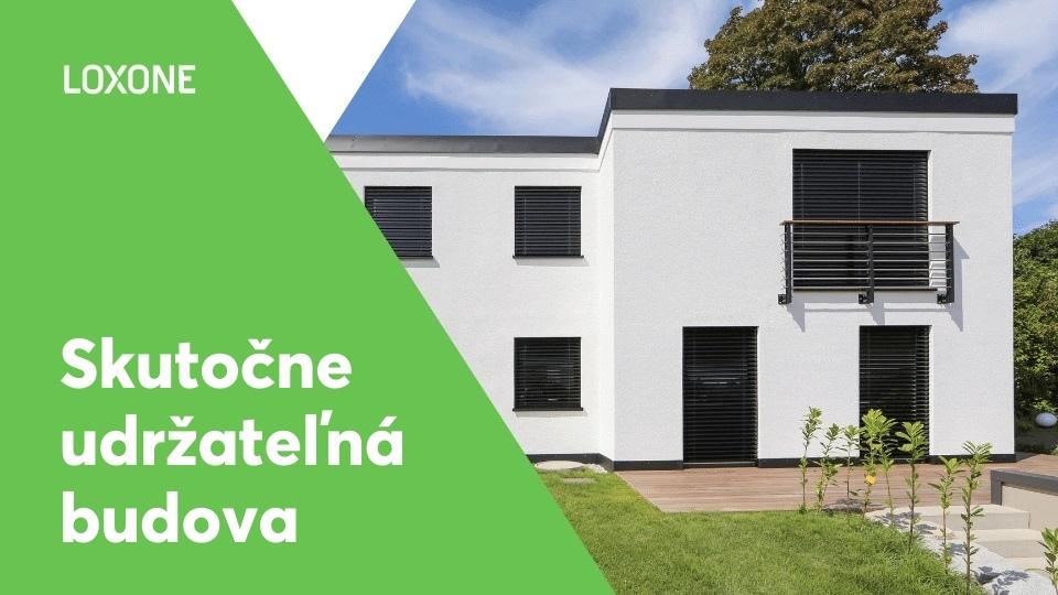 Udržateľná budova: Ako využiť skutočne naplno „zelený potenciál“